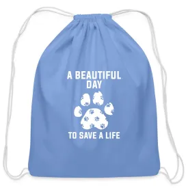 A beautiful day to save a life   Drawstring Bag