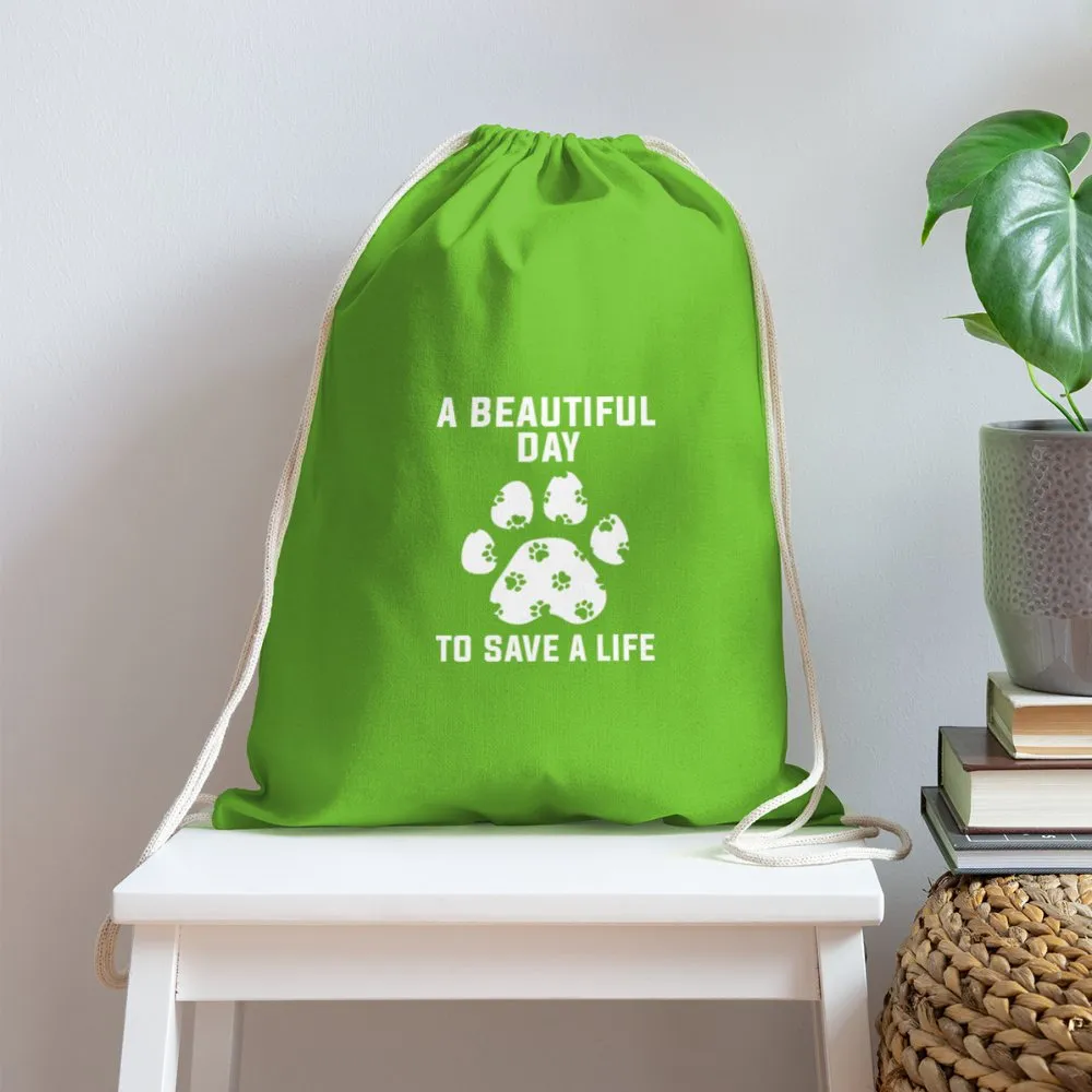 A beautiful day to save a life   Drawstring Bag