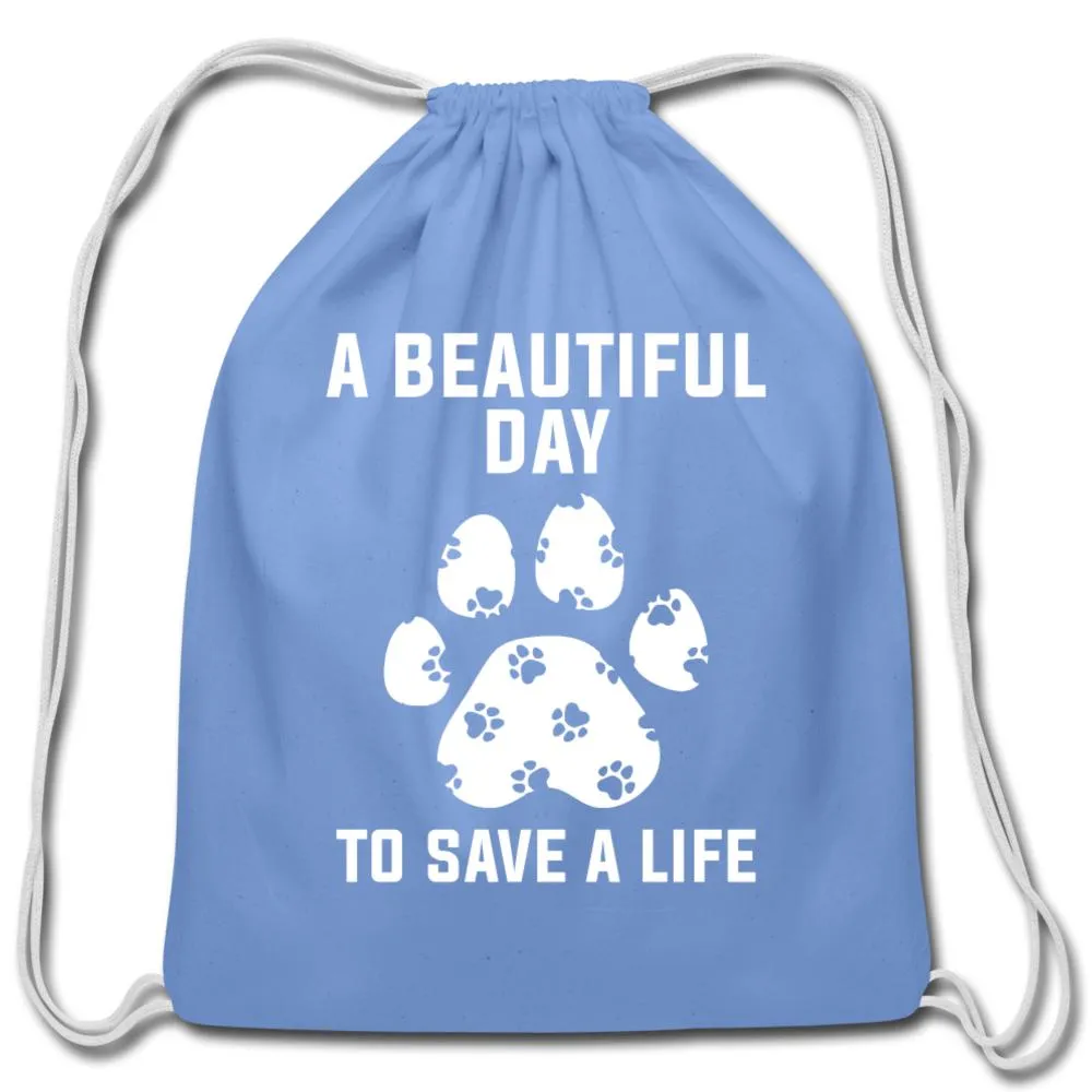 A beautiful day to save a life   Drawstring Bag