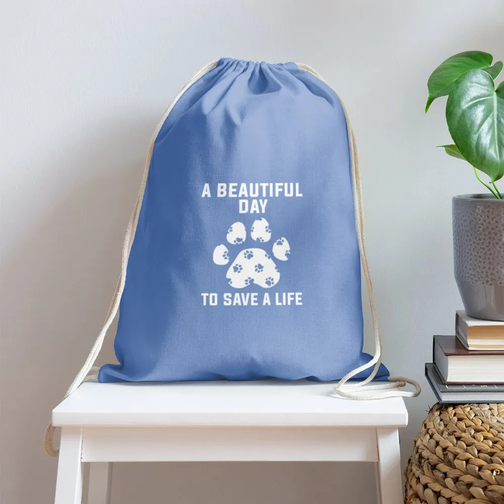 A beautiful day to save a life   Drawstring Bag