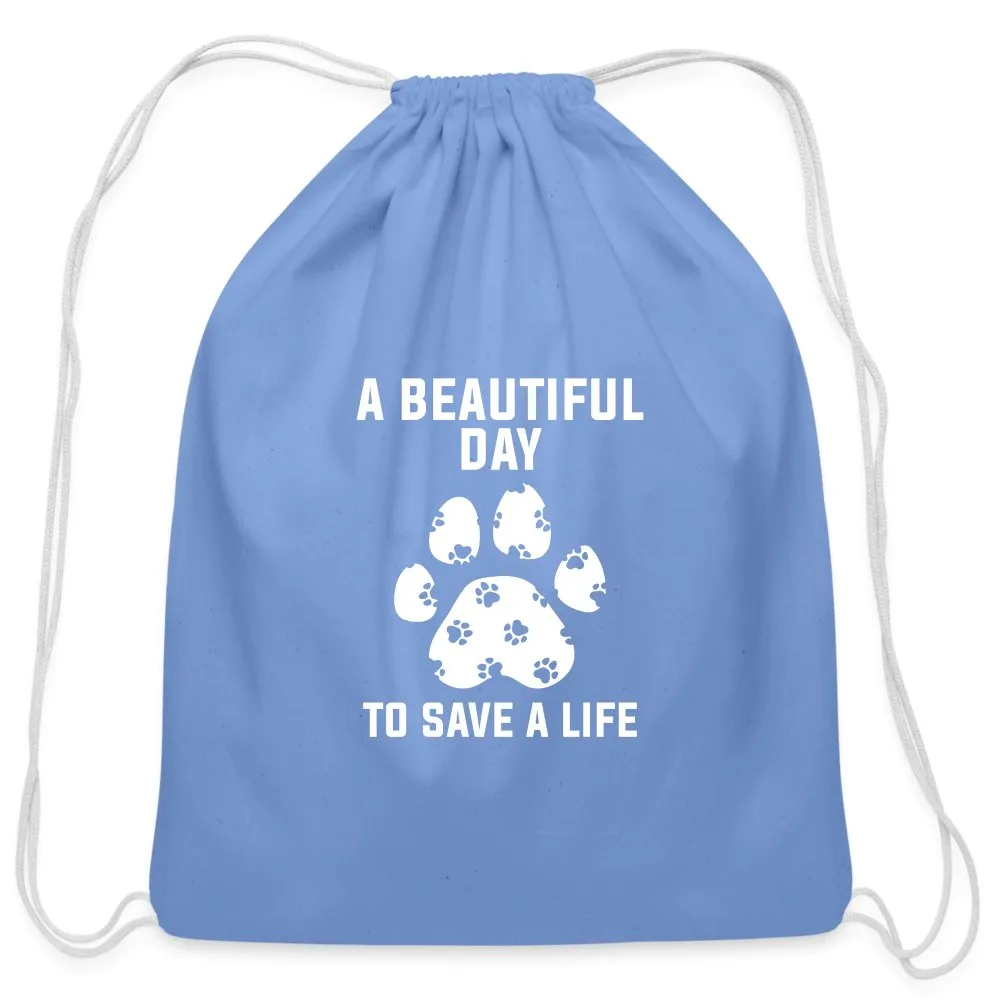 A beautiful day to save a life   Drawstring Bag