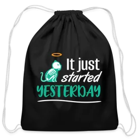 It just started yesterday Drawstring Bag