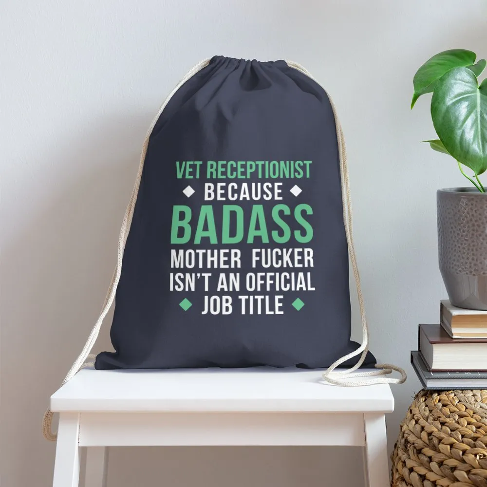 Vet Receptionist because badass mother fucker isn't an official job title Drawstring Bag