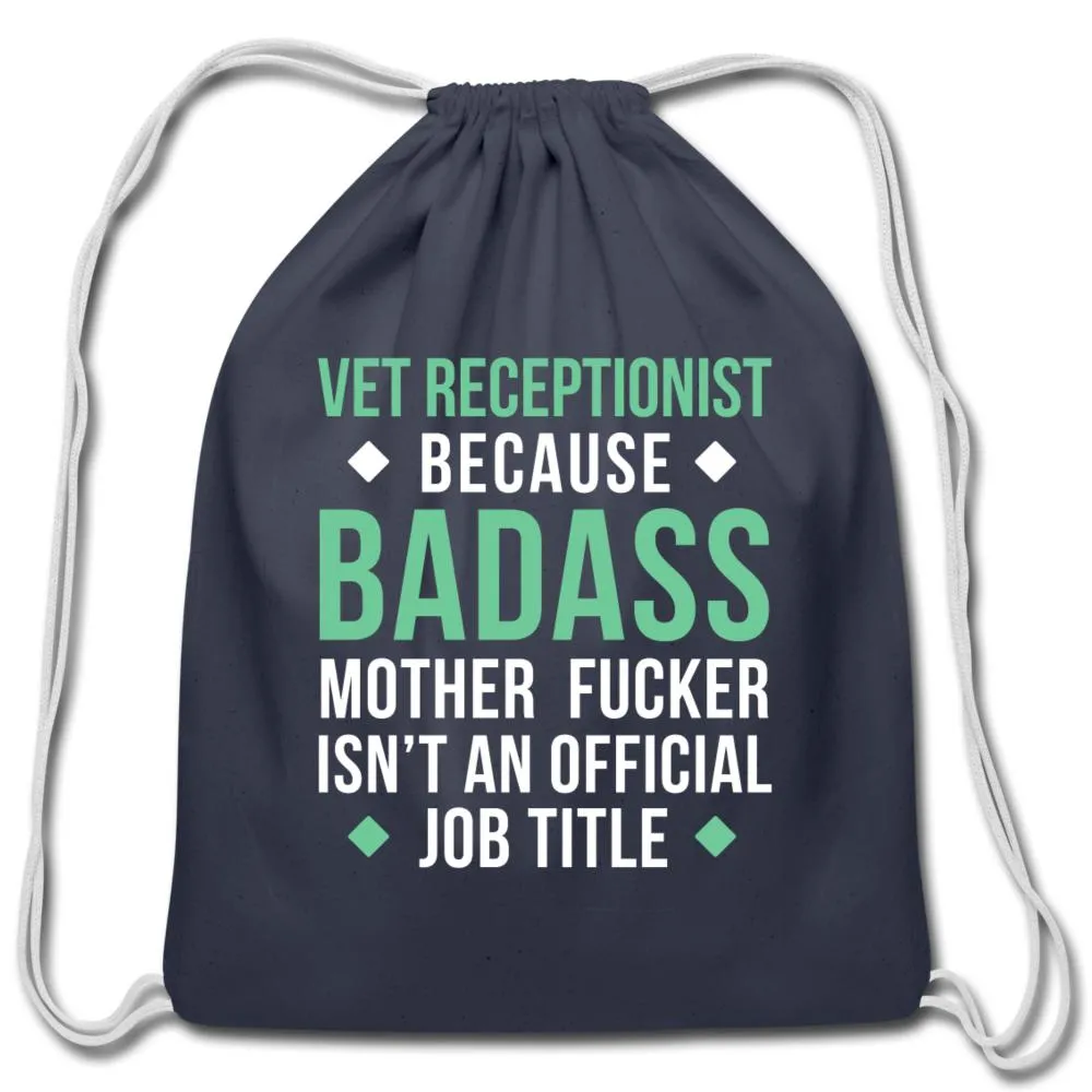 Vet Receptionist because badass mother fucker isn't an official job title Drawstring Bag