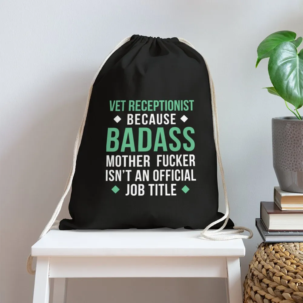 Vet Receptionist because badass mother fucker isn't an official job title Drawstring Bag