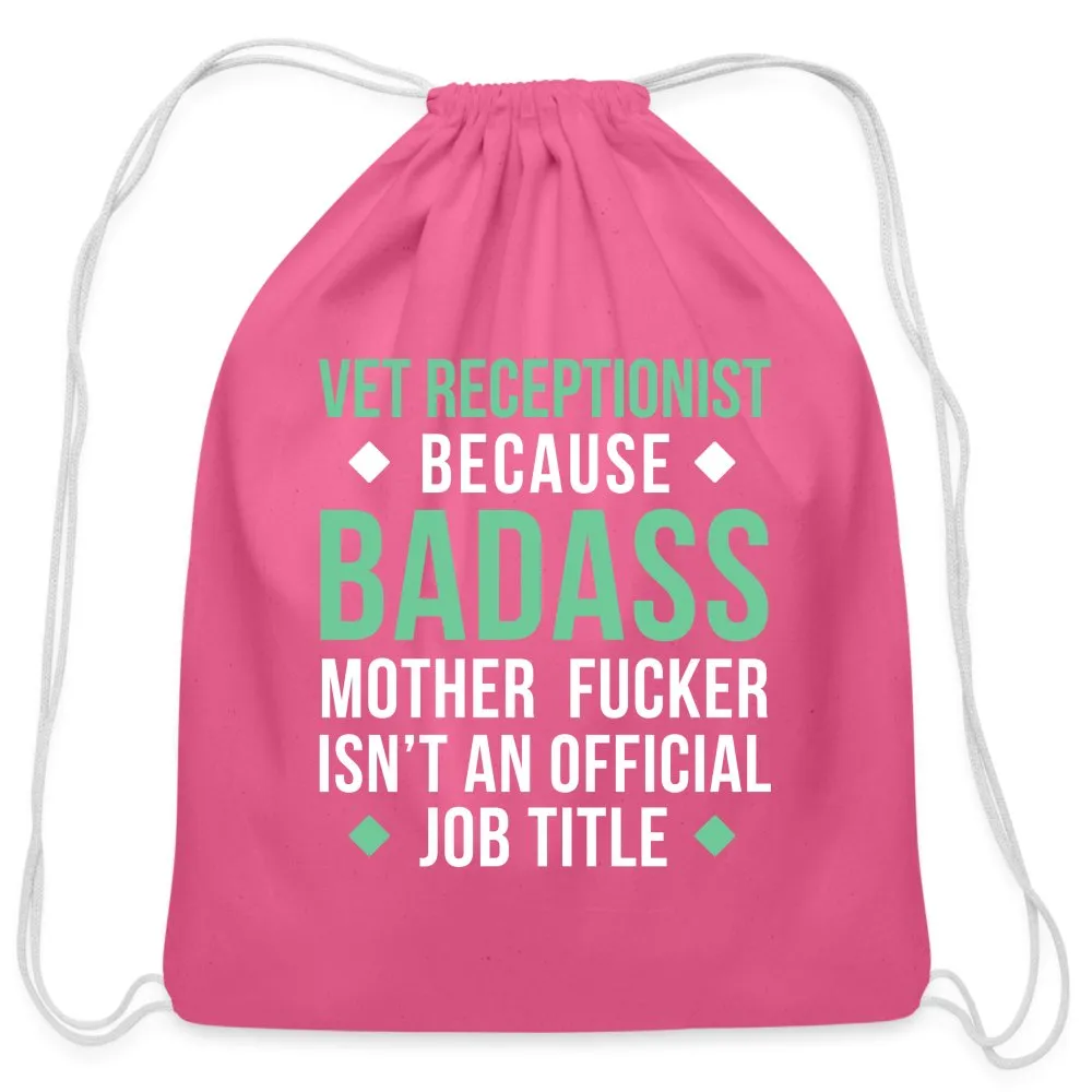 Vet Receptionist because badass mother fucker isn't an official job title Drawstring Bag