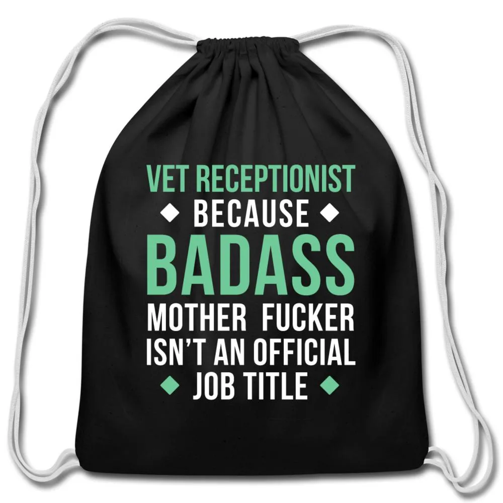 Vet Receptionist because badass mother fucker isn't an official job title Drawstring Bag
